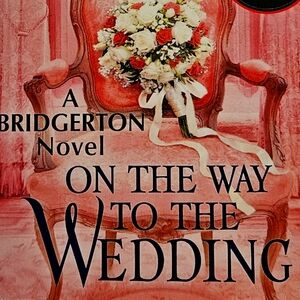 A Bridgerton Novel- On the way to the Wedding by Julia Quinn